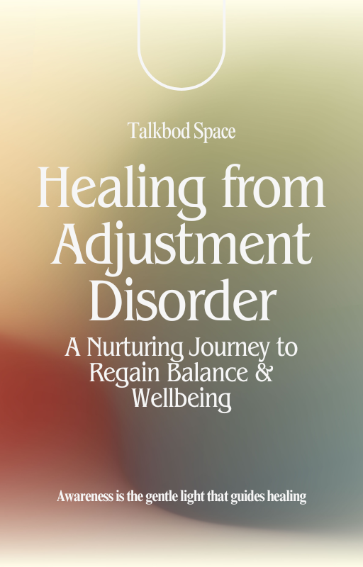 Healing from Adjustment Disorder: A 30-Day Nurturing Journey to Regain Balance and Wellbeing